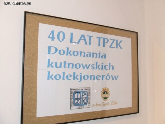 Wystawa okolicznościowa: 40 lat TPZK, dokonania kutnowskich kolekcjonerów