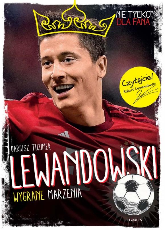 czytaj z eKutno.pl: Lewandowski. Wygrane marzenia