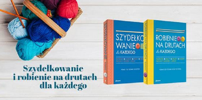 Robienie na drutach dla każdego. Dziś premiera książki