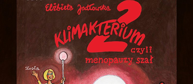 Klimakterium 2 czyli Menopauzy Szał – spektakl komediowy