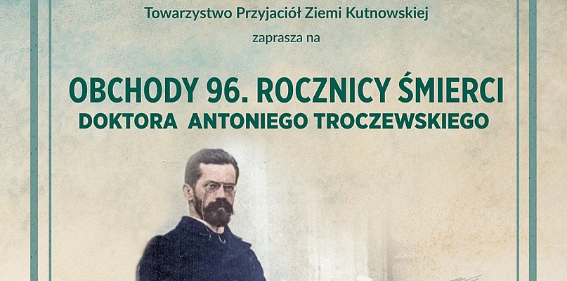 Zapraszamy na obchody 96. rocznicy śmierci doktora A. Troczewskiego - 63071