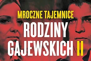 Nowy numer Gazety Polskiej: Mroczne tajemnice rodziny Gajewskich II-64537