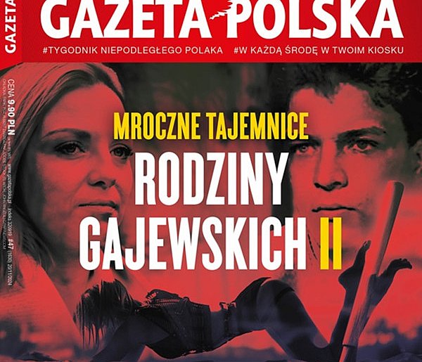 Nowy numer Gazety Polskiej: Mroczne tajemnice rodziny Gajewskich II-64537