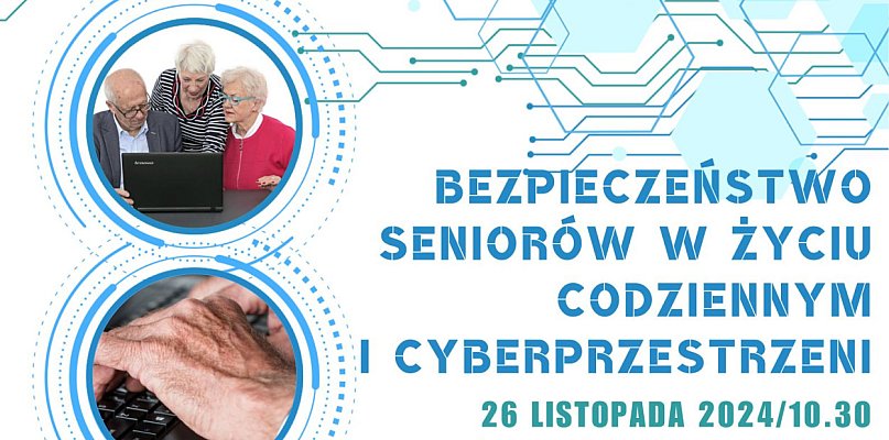 Bezpieczeństwo Seniorów w życiu codziennym i cyberprzestrzeni - 64539