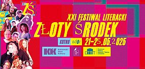 Jest program XXI Festiwalu Literackiego Złoty Środek