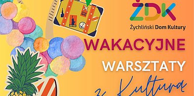 Wakacyjne Warsztaty z Kulturą w Żychlinie-69081