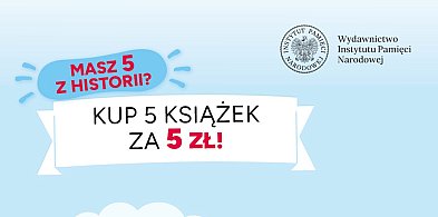 Kup 5 książek za 5 zł! Akcja Instytutu Pamięci Narodowej dla wielbicieli historii-69541