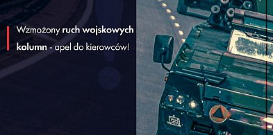 Wzmożony ruch wojskowych kolumn – apel do kierowców!-70270