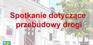 Przebudowa drogi krajowej nr 60. Spotkanie mieszkańców w Leszczynku -70480