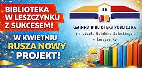 Biblioteka w Leszczynku z sukcesem!