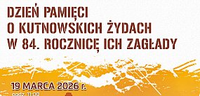 19 marca Dzień Pamięci o Kutnowskich Żydach