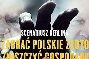 Gazeta Polska: Scenariusz Berlina: zabrać polskie złoto, zniszczyć gospodarkę-71406