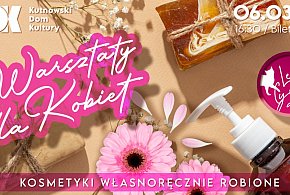 Warsztaty tworzenia kosmetyków naturalnych. Trwają zapisy