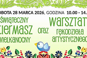 Świąteczny Kiermasz Wielkanocny i warsztaty rękodzieła w Muzeum