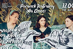 Wiosno, chodź do nas! Poranek teatralny dla dzieci