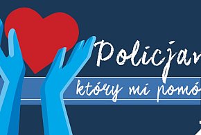 Zgłoś kandydata do konkursu „Policjant, który mi pomógł”!