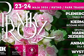 Piknik wśród Róż Kutno 23-24 maja: Plenerowe Targi, Kiermasz, Warsztaty
