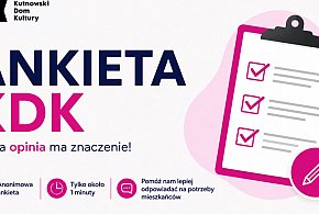 Kutnowski Dom Kultury zaprasza do wypełnienia ankiety