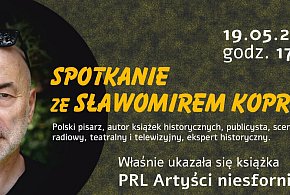 Spotkanie ze Sławomirem Koprem. Tajemnice życia prywatnego artystów i polityków