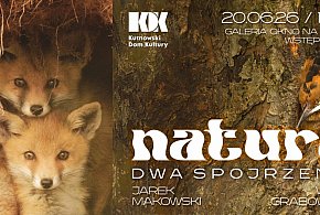 Natura – dwa spojrzenia - Jarka Makowskiego i Wioli Grabowskiej. Wernisaż w sobotę