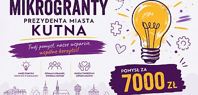 Prezydent Kutna zachęca do sięgania po mikrogranty