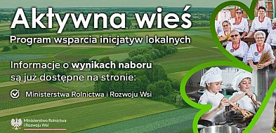 Program „Aktywna wieś” - znamy wyniki naboru! Organizacje z Kutnowskiego na liście