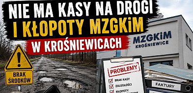 Nie ma kasy na drogi i kłopoty MZGKiM w Krośniewicach. Debata cz. 2