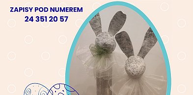 Wielkanocny zając. Zabierz go ze sobą. Warsztaty w Żychlinie