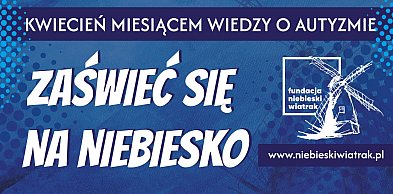Marsz na Niebiesko w Kutnie rozpocznie Miesiąc Wiedzy na temat Autyzmu