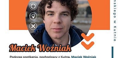 Maciek z Kutna opowie jak tanio zwiedzać świat