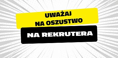Bankowcy dla CyberEdukacji: uważaj na oszustwo „na rekrutera”