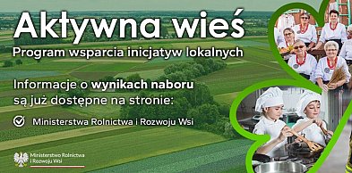 Program „Aktywna wieś” - znamy wyniki naboru! Organizacja z Kutnowskiego na liście