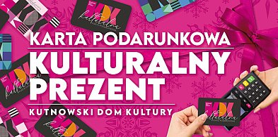 Kulturalny prezent – podaruj bliskim radość. Karty podarunkowe z KDK-72624