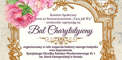 Bal Charytatywny na rzecz rozbudowy Ośrodka nr 1 w Magnolii w Kutnie