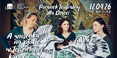 Wiosno, chodź do nas! Poranek teatralny dla dzieci
