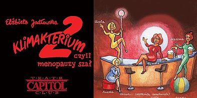 Spektakl Klimakterium 2 czyli menopauzy szał w Kutnie 23 kwietnia