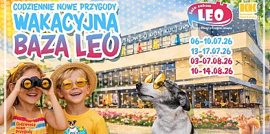 Wakacyjna Baza LEO - lato pełne przygód w Kutnowskim Domu Kultury