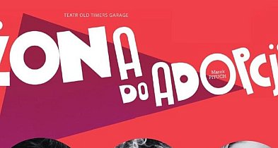 Spektakl komediowy „Żona do adopcji”. Żychliński Dom Kultury zaprasza