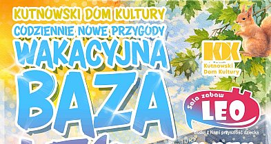 Lato w mieście nie musi być nudne. Kutnowski Dom Kultury zaprasza na cykl zajęć