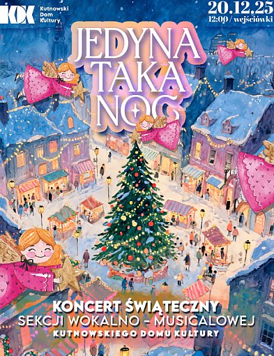 Jedyna taka noc – Koncert Świąteczny sekcji wokalno-musicalowej KDK-72720