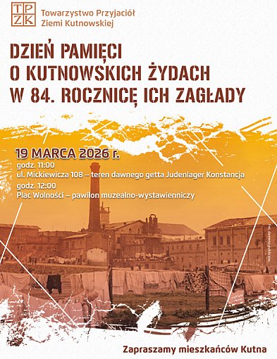 19 marca Dzień Pamięci o Kutnowskich Żydach. Obchody przed Konstancją i wykład