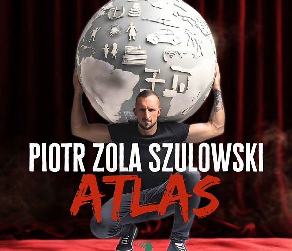 Stand-up Piotr ZOLA Szulowski w programie ATLAS. Bilety w sprzedaży-70333