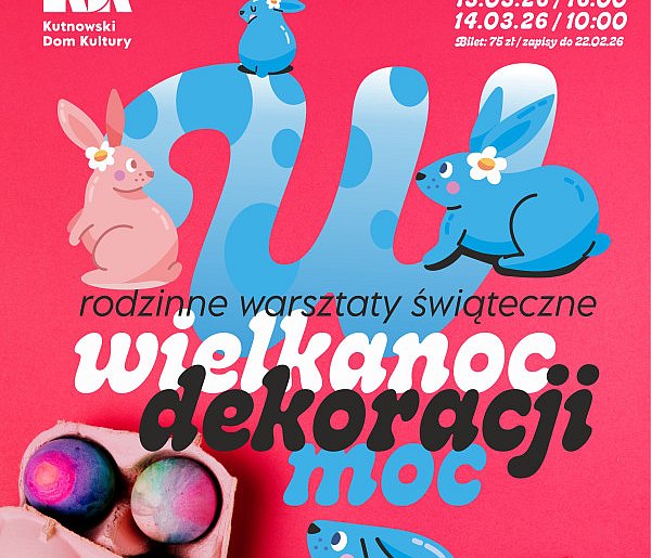 Rodzinne warsztaty dekoracji wielkanocnych z Agnieszką Dąbrowską-Walczak
