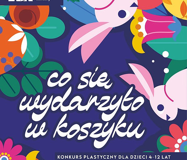 Co się wydarzyło w koszyku. 20 marca mija termin składania prac