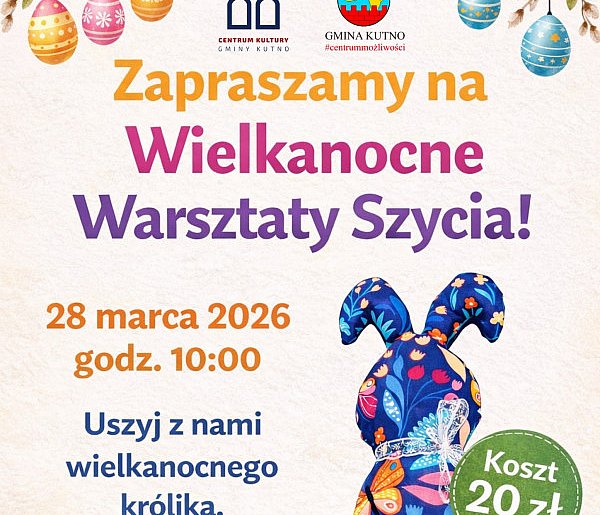 Wielkanocne Warsztaty Szycia. 28 marca powstaną Króliczki