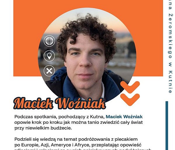 Maciek z Kutna opowie jak tanio zwiedzać świat