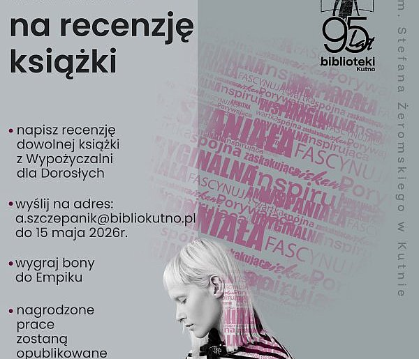 Lubisz czytać i masz coś do powiedzenia o książkach? Konkurs do 15 maja