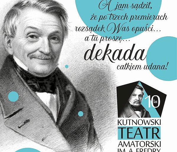 Kutnowski Teatr Amatorski im. Aleksandra Fredry świętuje swój jubileusz!