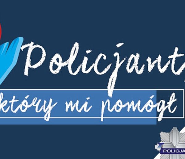 Zgłoś kandydata do konkursu „Policjant, który mi pomógł”!