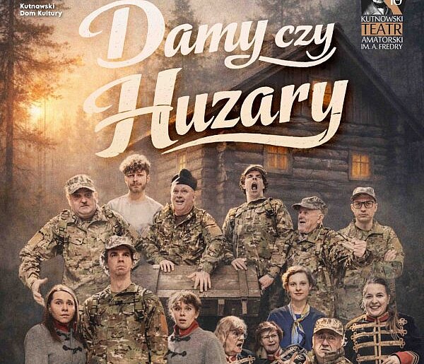 Damy czy huzary – Kutnowski Teatr Amatorski im A. Fredry zaprasza 3 czerwca